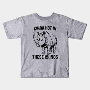 Kinda Hot In These Rhinos Kids T-Shirt